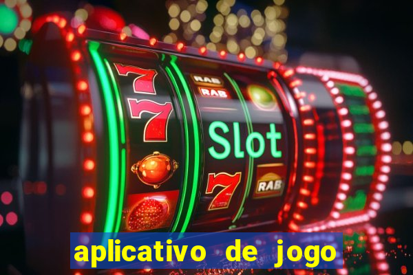 aplicativo de jogo pra ganhar dinheiro